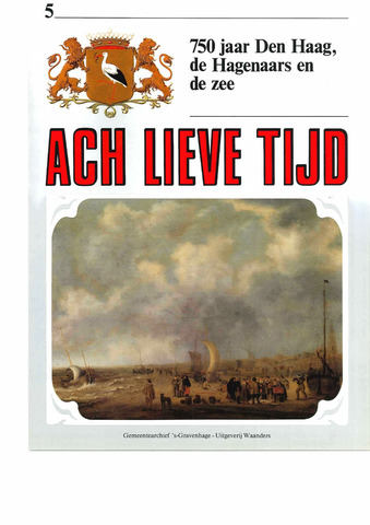 Ach Lieve Tijd 750 jaar Den Haag en de Hagenaars 1985-02-01