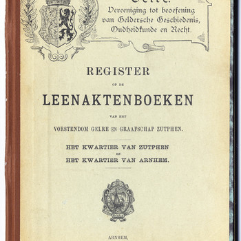 Register op de leenaktenboeken van het vorstendom Gelre en graafschap Zutphen : lijst met namen : register