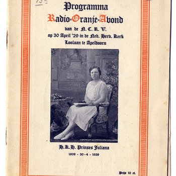 Programma Radio-Oranje-avond van de N.C.R.V. op 30 april '29 in de Ned. Herv. Kerk Loolaan te Apeldoorn : H.K.H. Prinses Juliana30-04-1909 - 30-04-1929