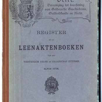 Register op de leenaktenboeken van het vorstendom Gelre en graafschap Zutphen : elfde stuk