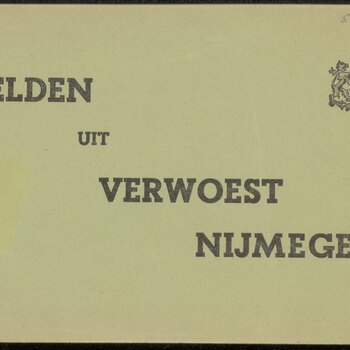 Bombardement Nijmegen, met brochure "Beelden uit verwoest Nijmegen