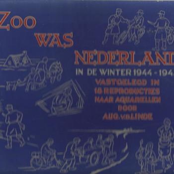 Zoo was Nederland in de winter 1944-45 vastgelegd in 18 reproducties van Aquarellen door AUG v.d. Lindedruk Versluys en Scherjon, Utrecht (Holland)