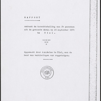 Rapport omtrent de terechtstelling van 14 personen uit de gemeente WAMEL op 20 september 1944 te Tiel. Opgemaakt door J.A. Nales te Tiel, aan de hand van verklaringen van ooggetuigen. (kopie)