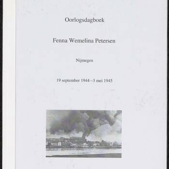 Oorlogsdagboek Fenna Wemelina Petersen, Nijmegen, 19 september 1944-3 mei 1945