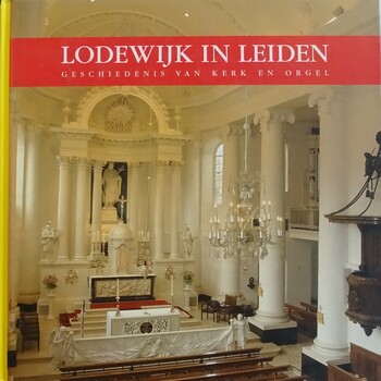 Lodewijk in Leiden - Geschiedenis van kerk en orgel