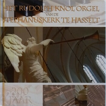 Het Rudolf Knol orgel Stephanuskerk te hasselt