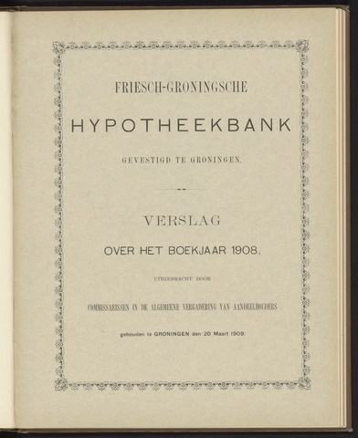 Jaarverslagen Friesch-Groningsche Hypotheekbank / FGH Bank 1908